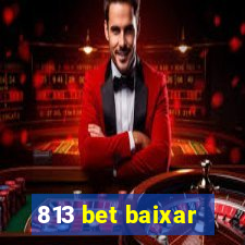 813 bet baixar